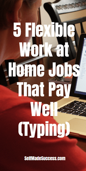 5 Flexible Work at Home Jobs That Pay Well (Typing)