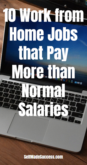 10 Work from Home Jobs that Pay More than Normal Salaries