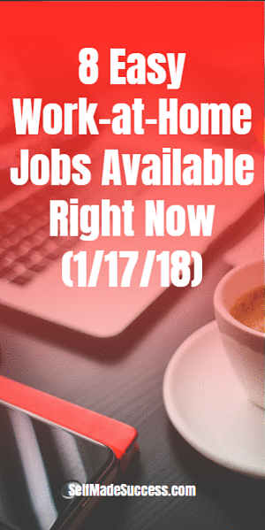 8 Easy Work at Home Jobs Available Right Now (1/17/18)