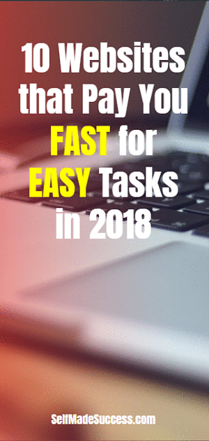 10 Websites that Pay You Fast for Easy Tasks in 2018