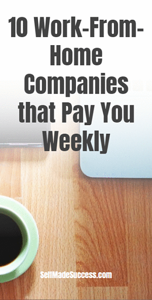 10 Work-From-Home Companies that Pay You Weekly