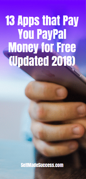13 Apps that Pay You PayPal Money for Free (Updated 2018)