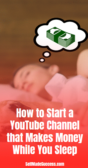How to Start a YouTube Channel that Makes Money While You Sleep
