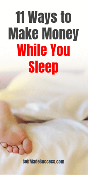 11 Ways to Make Money While You Sleep