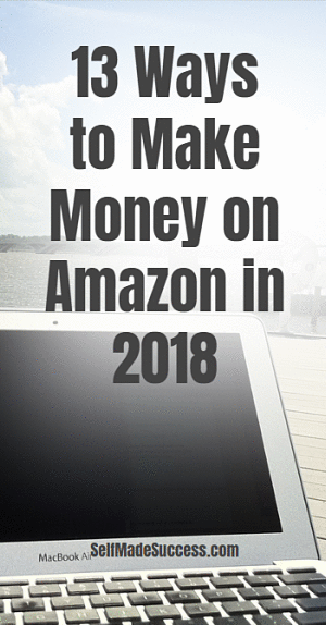13 Ways to Make Money on Amazon in 2018