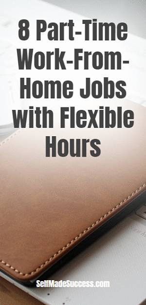 8 Part-Time Work-From-Home Jobs with Flexible Hours