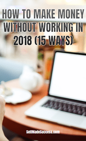 how to make money online without working in 2018 15 ways