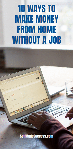 10 Ways to Make Money From Home Without a Job