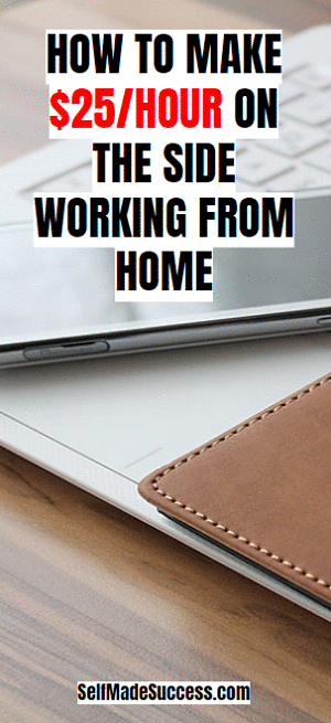 How to Make $25/Hour on the Side Working from Home