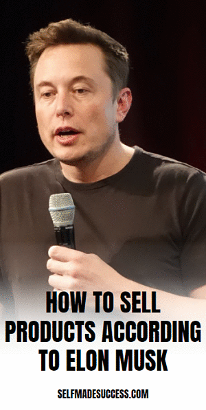 how to sell products according to elon musk