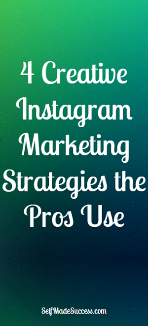 4 creative instagram marketing strategies the pros use