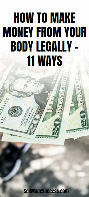 how to make money from your body legally 11 ways