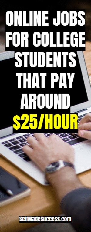 online jobs for college students that pay around $25 hour