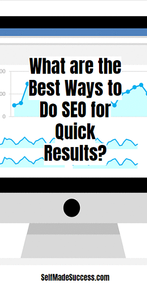 what are the best ways to do seo for quick results