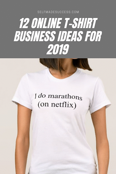 12 Online T-Shirt Business Ideas for 2019
