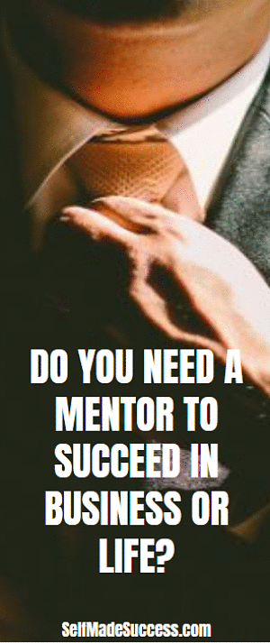 do you need a mentor to succeed in business or life