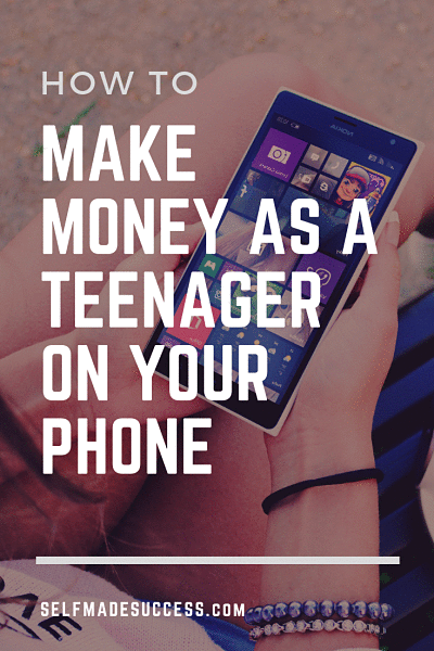 how to make money as a teenager on your phone