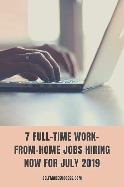 7 full time work from home jobs hiring now for july 2019 