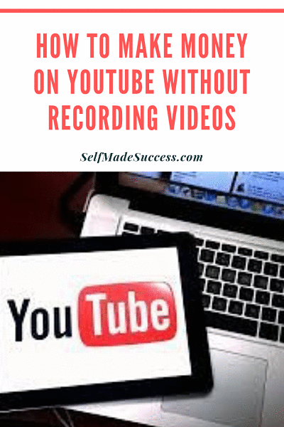 how to make money on youtube without recording videos