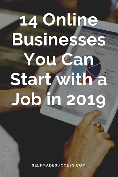 14 Online Businesses You Can Start with a Job in 2019