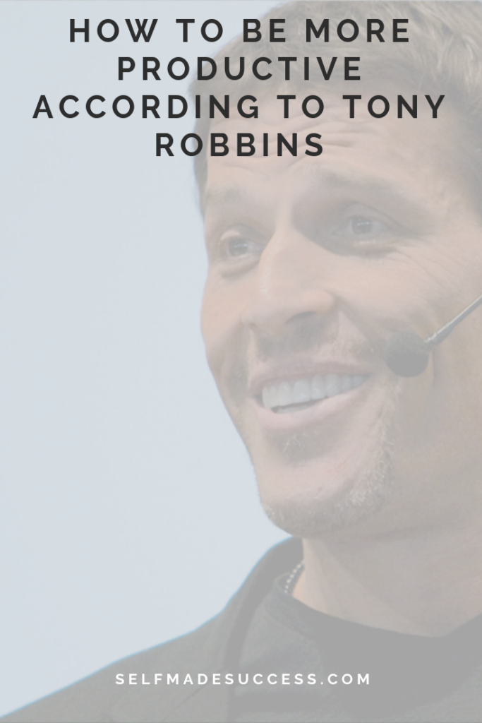 How to Be More Productive According to Tony Robbins