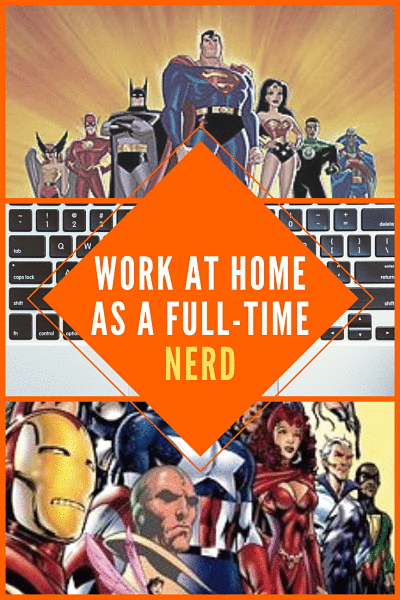 work at home as a full time movie gaming comic nerd in 2019