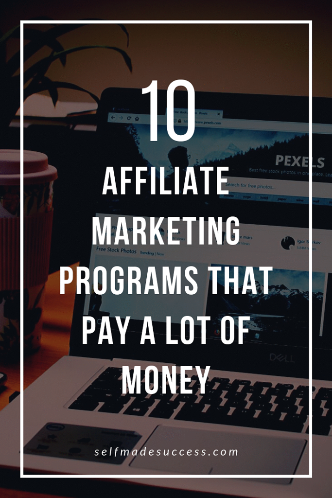 10 affiliate marketing programs that pay a lot of money