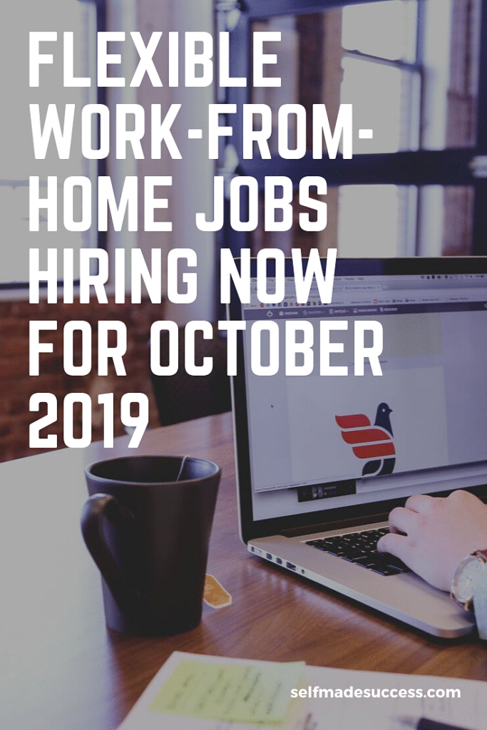 Flexible Work-From-Home Jobs Hiring Now for October 2019