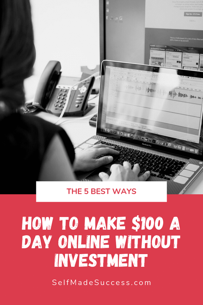 How to Make $100 a Day Online Without Investment