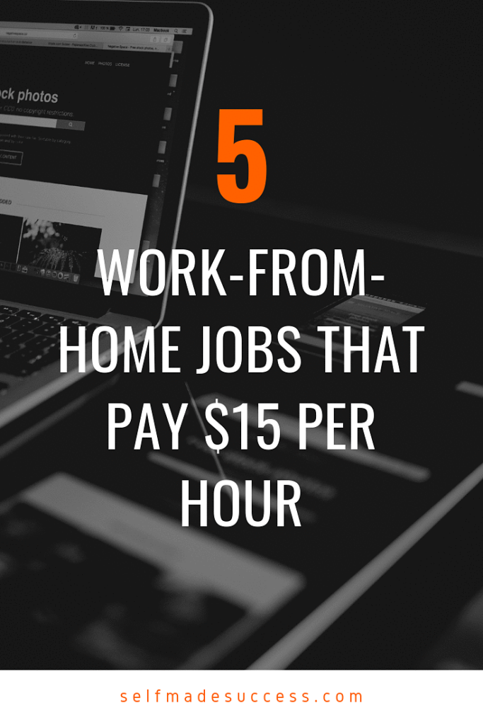 5 work from home jobs that pay $15 per hour