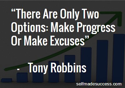 There Are Only Two Options: Make Progress Or Make Excuses
