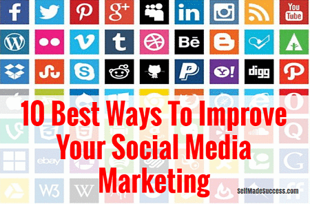 10 Best Ways To Improve Your Social Media Marketing