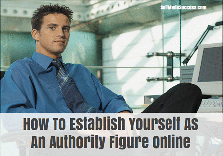 How To Establish Yourself As An Authority Figure Online