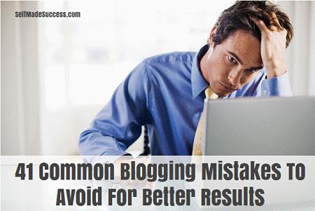 41 common blogging mistakes to avoid