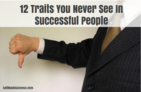 12 Traits You Never See In Successful People