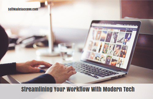 Streamlining Your Workflow With Modern Tech