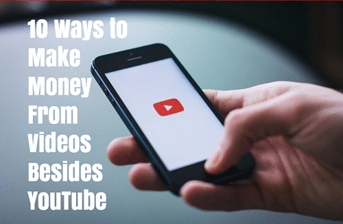 10 Ways to Make Money With Videos Besides YouTube