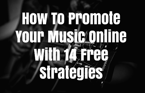 How to Promote Your Music Online With 14 Free Strategies