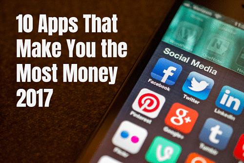 10 Apps That Make You the Most Money 2017