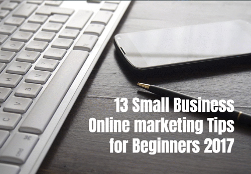 13 Small Business Website Marketing Tips for Beginners 2017