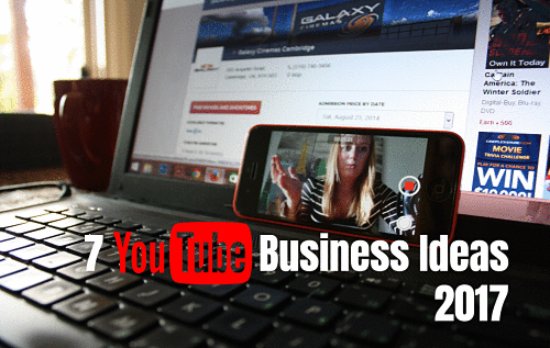 7 YouTube Business Ideas 2017