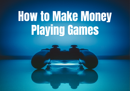 How to Make Money Playing Games
