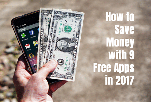 How to Save Money With 9 Free Apps in 2017