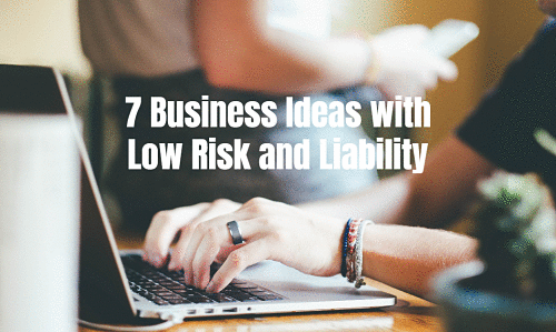 7 Business Ideas with Low Risk and Liability