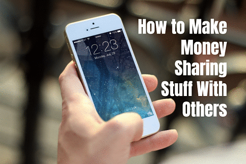 How to Make Money Sharing Stuff With Others