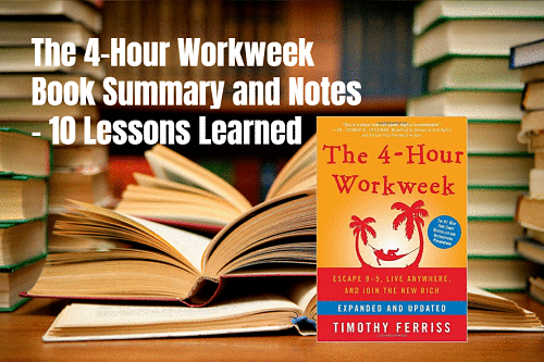 The 4 Hour Workweek Book Summary and Notes - 10 Lessons Learned