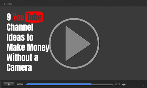9 YouTube Channel Ideas to Make Money Without a Camera