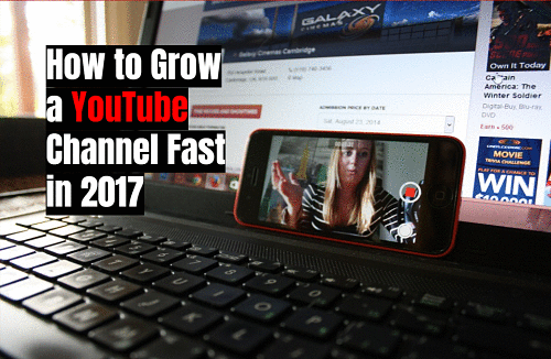 How to Grow a YouTube Channel Fast in 2017