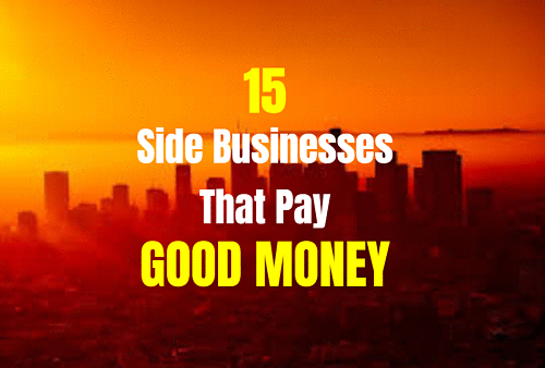 15 Side Businesses That Pay Good Money in 2017