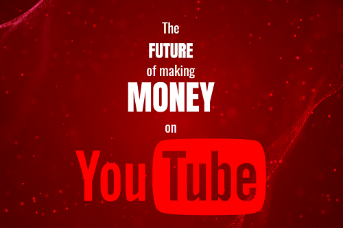 This is the Future of Making Money on YouTube in 2017 and Beyond